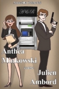 Anthéa Minkowski, tome 1  Anthéa Minkowski contre Julien Ambord
